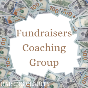 The words "Fundraisers Coaching Group" in gold are encircled by a wreath of US hundred dollar bills. The logo "RAISING CLARITY" appears in white in the lower left.